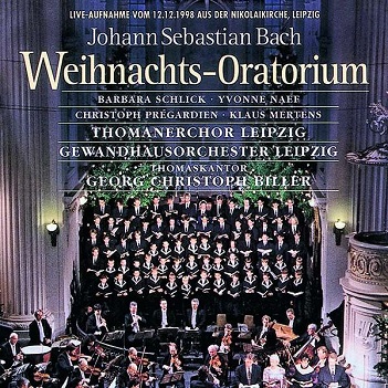 Thomanerchor Leipzig / Barbara Schlick / Yvonne Naef / Christoph Pregardien / Klaus Mertens - Weihnachts-Oratorium Bwv 248