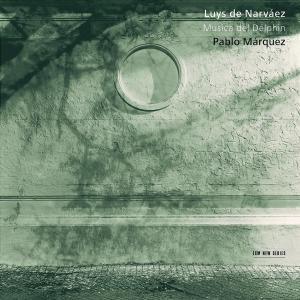 Marquez, Pablo - Narvaez: Musica Del Delphin