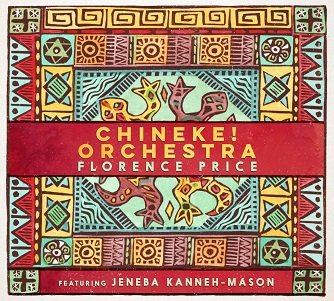 Kanneh-Mason, Jeneba & Chineke! Orchestra - Florence Price: Piano Concerto In One Movement; Symphony No. 1 In E Minor