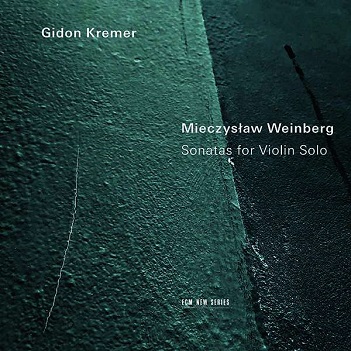 Kremer, Gidon - Mieczyslaw Weinberg: Sonatas For Violin Solo