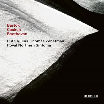 Zehetmair, Thomas / Ruth Killius - Bartok/Casken/Beethoven