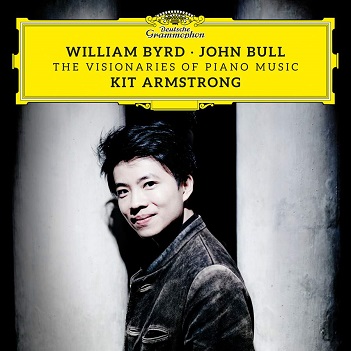 Armstrong, Kit - William Byrd & John Bull: the Visionaries of Piano Music