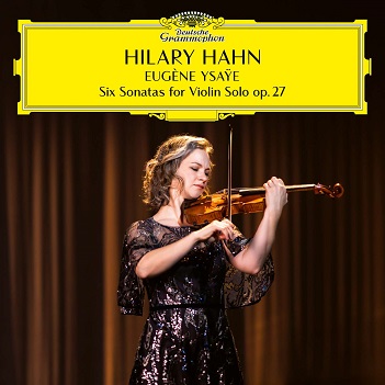 Hahn, Hilary - Ysaye: 6 Sonatas For Violin Solo Op. 27