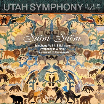 Utah Symphony / Thierry Fischer - Saint-Saens: Symphony No.1/Symphony In a Major/Carnaval of the Animals