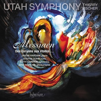 Utah Symphony / Thierry Fischer - Messiaen: Des Canyons Aux Etoiles...