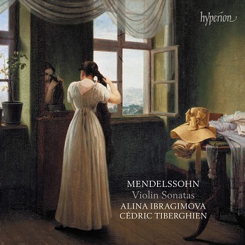 Ibragimova, Alina / Cedric Tiberghien - Mendelssohn Violin Sonatas