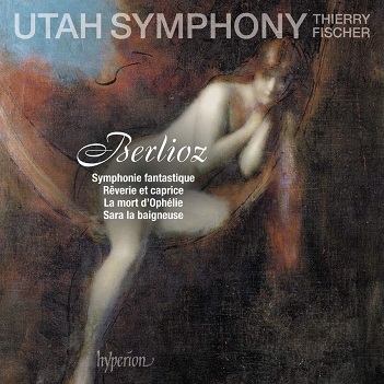 Utah Symphony / Thierry Fischer - Berlioz: Symphonie Fantastique