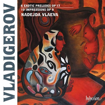 Vlaeva, Nadejda - Vladigerov: 6 Exotic Preludes Op.17 & 10 Impressions