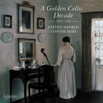 Isserlis, Steven / Connie Shih - A Golden Cello Decade 1878-1888