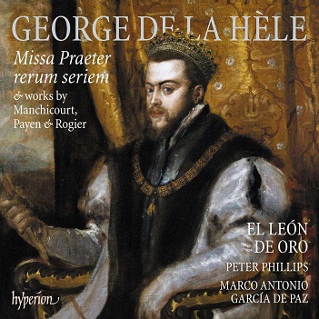 El Leon De Oro & Peter Phillips - George De La Hele: Missa Praeter Rerum Seriem