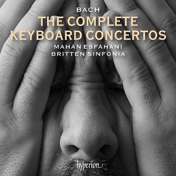 Esfahani, Mahan & Britten Sinfonia - Bach: the Complete Keyboard Concertos
