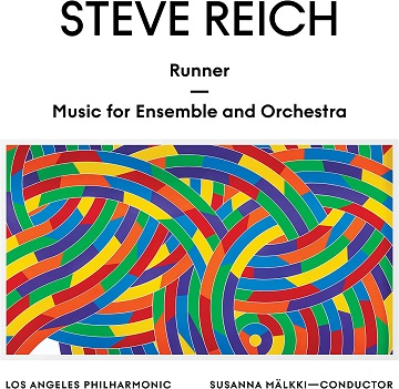 Los Angeles Philharmonic / Susanna Malkki - Steve Reich: Runner - Music For Ensemble and Orchestra