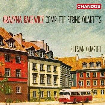 Silesian Quartet - Bacewicz: Complete String Quartets