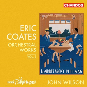 Bbc Philharmonic Orchestra / John Wilson - Coates: Orchestral Works Vol. 3