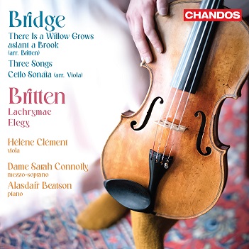 Clement, Helene / Sarah Connolly / Alasdair Beatson - Bridge/Britten: There is a Willow/Lachrymae - Works For Viola