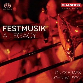 Onyx Brass / John Wilson - Festmusik - a Legacy