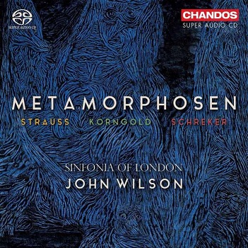 Sinfonia of London / John Wilson - Metamorphosen: Strauss/Korngold/Schreker