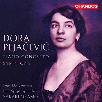 Bbc Symphony Orchestra / Sakari Oramo / Peter Donohoe - Dora Pejacevic: Piano Concerto/Symphony