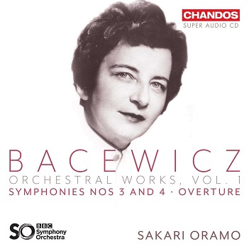 Bbc Symphony Orchestra / Sakari Oramo - Bacewicz Orchestral Works Vol. 1
