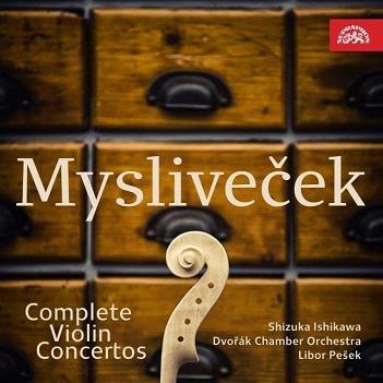 Ishikawa, Shizuka - Josef Myslivecek: Complete Violin Concertos