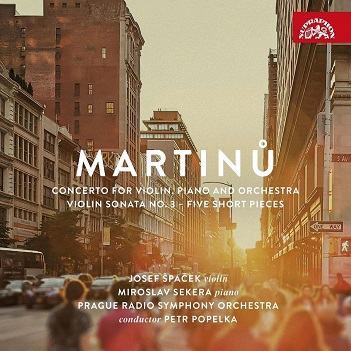 Spacek, Josef / Prague Radio Symphony Orchestra - Martinu: Concerto For Violin, Piano and Orchestra