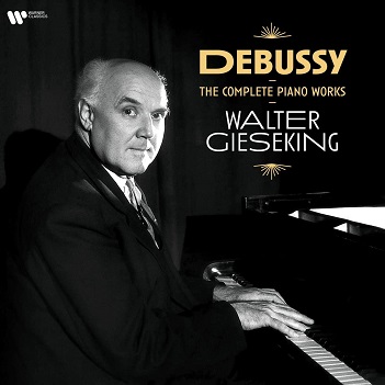 Gieseking, Walter - Debussy: the Complete Piano Works