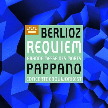 Pappano, Antonio / Concertgebouworkest - Berlioz: Requiem