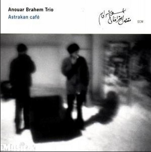 Brahem, Anouar -Trio- - Astrakan Cafe