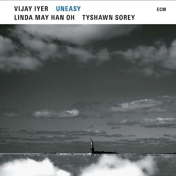 Iyer, Vijay / Linda May Han Oh / Tyshawn Sorey - Uneasy