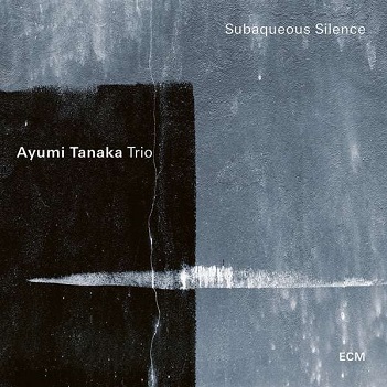 Tanaka, Ayumi -Trio- - Subaqueous Silence