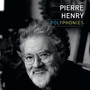 Henry, Pierre - Polyphonies