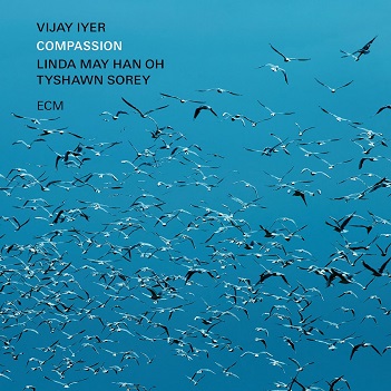 Iyer, Vijay & Linda May Han Oh & Tyshawn Sorey - Compassion