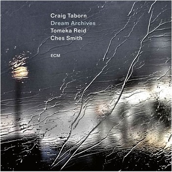Craig Taborn - DREAM ARCHIVES
