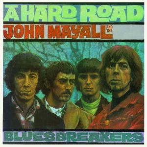 Mayall, John & the Bluesbreake - A Hard Road