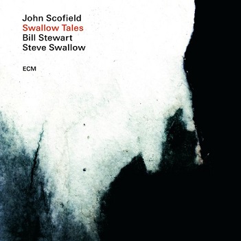Scofield, John/Steve Swallow/Bill Stewart - Swallow Tales