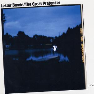 Bowie, Lester - Great Pretender