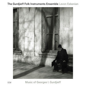 Gurdjieff Folk Instruments Ensemble - Music of Georges I Gurdjieff
