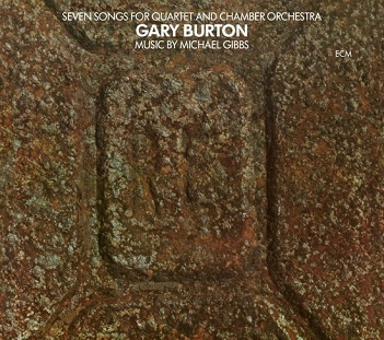 Burton, Gary - Seven Songs For Quartet & Chamber Orchestra