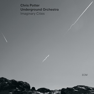 Potter, Chris/Underground Orchestra - Imaginary Cities
