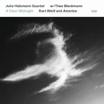 Hulsmann, Julia -Quartet- - A Clear Midnight - Kurt Weill and America