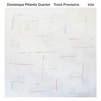 Pifarely, Dominique -Quartet- - Trace Provisoire