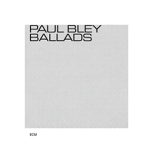 Bley, Paul - Ballads