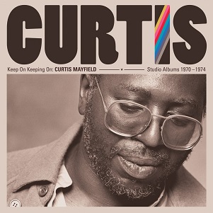 Mayfield, Curtis - Keep On Keeping On: Studio Albums 1970-1974