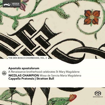 Cappella Pratensis / Stratton Bull - Apostola Apostolorum - the Den Bosch Choirbooks Vol. 3