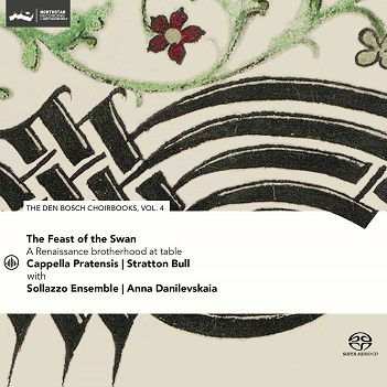 Cappella Pratensis & Stratton Bull & Sollazzo Ensemble - Feast of the Swan - Den Bosch Choirbook Vol. 4