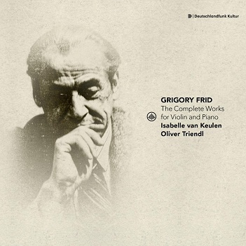 Keulen, Isabelle Van - Grigory Frid: Complete Works For Violin and Piano