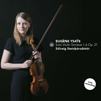 Steinborsdottir, Solveig - Solo Violin Sonatas 1-6 Op. 27