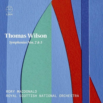 Macdonald, Rory - Thomas Wilson: Symphonies Nos. 2 & 5