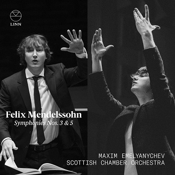 Scottish Chamber Orchestra / Maxim Emelyanychev - Mendelssohn: Symphonies Nos. 3 & 5