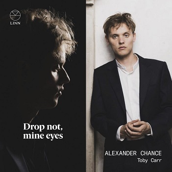 Chance, Alexander / Toby Carr - Drop Not, Mine Eyes